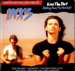 INXS : Kiss the Dirt (Falling Down the Mountain)